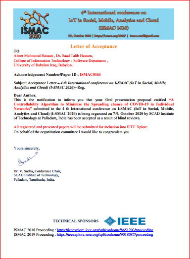 بجهوده علمية متميزة للمدرس المساعد ( عبير محمود حسان ) التدريسية في قسم تقنيات التخدير تم نشر بحوث علمية في مجالات عالمية ضمن قاعدة بيانات سكوبس بالاشتراك مع الاستاذ الدكتور سعد طالب حسون رئيس قسم الشبكات في تكنولوجيا المعلومات جامعة بابل وتم نشر البحث الاول بعنوان (A Controllability Algorithm to Minimize the Spreading chance of COVID-19 in Individual Networks) 