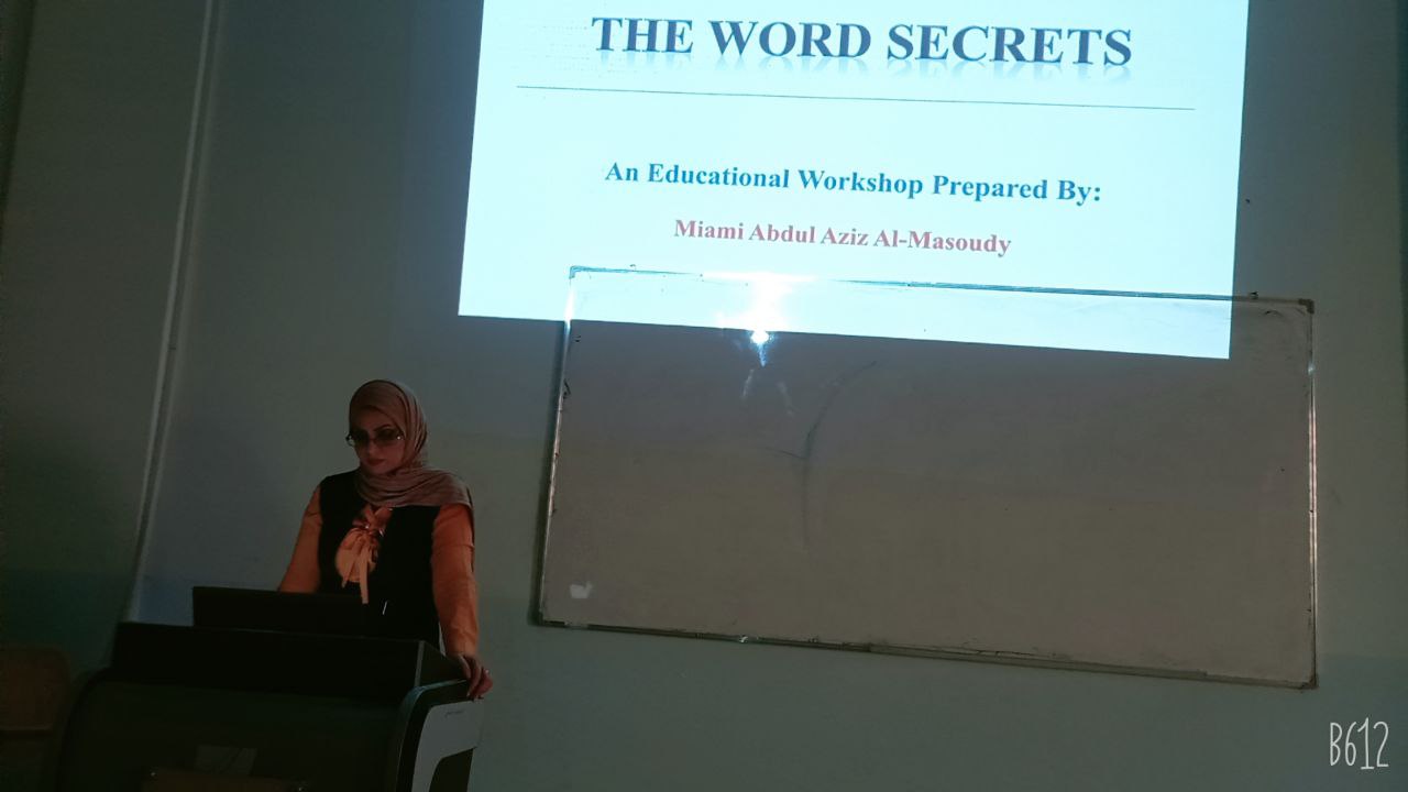 إقامة ورشة عمل من قبل التدريسية م.م. ميامي عبد العزيز غثوان بعنوان "THE WORD SECRET"