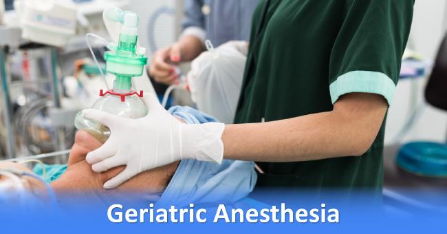 Geriatric Anesthesia