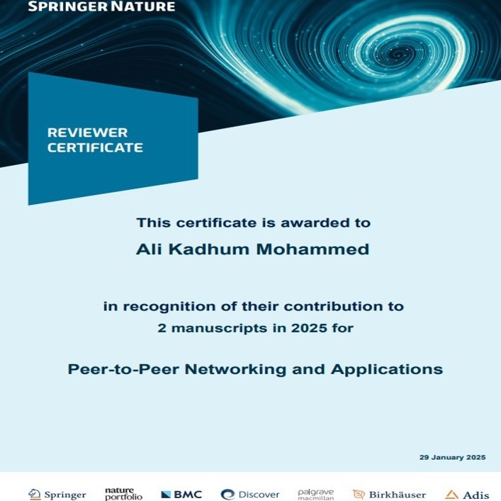 منحت مجلة "Peer-to-Peer Networking and Applications" شهادة تقدير للأستاذ المساعد الدكتور علي كاظم محمد، وذلك تقديرًا لإسهاماته العلمية الاستثنائية في تقييم اثنين من البحوث العلمية في عام 2025.