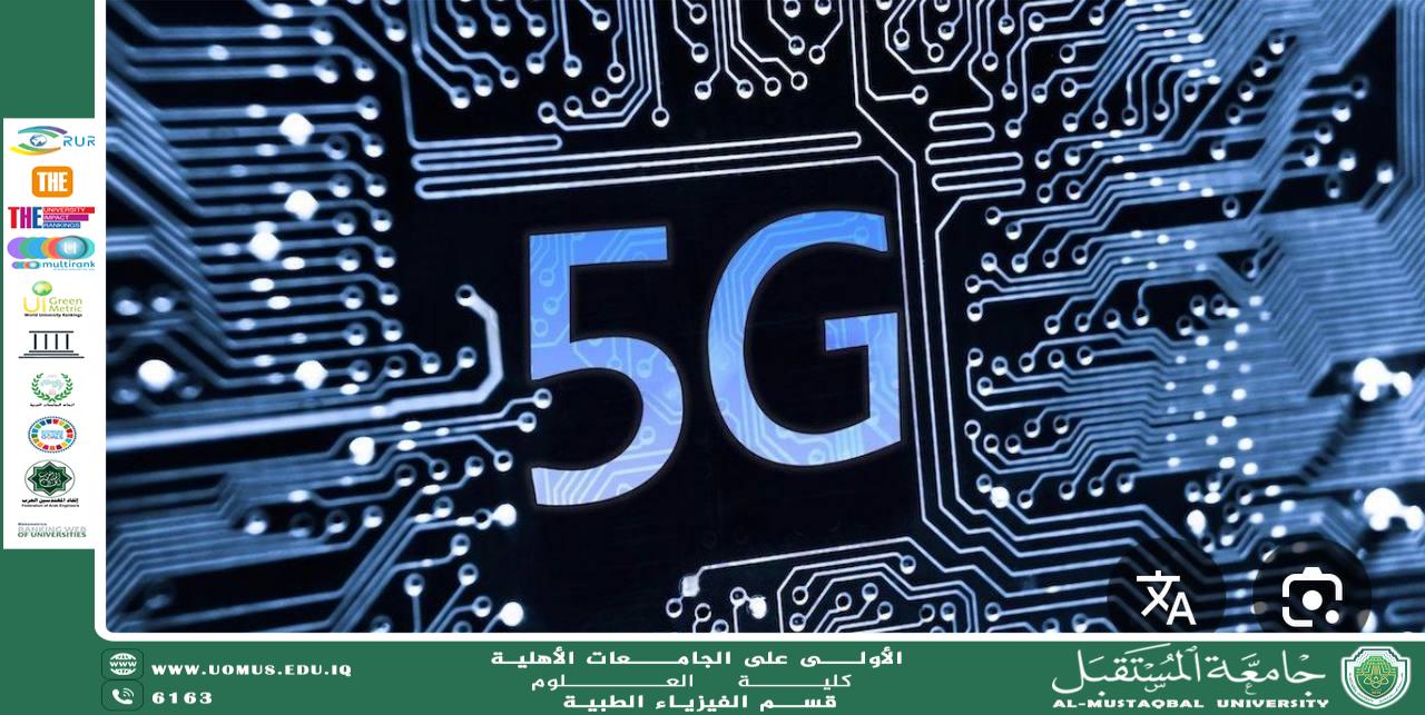 "5G and Its Impact on the Future of Communications and the Internet of Things" Prepared by: Asst. Lecturer Lubna Ali Jalil – Department of Communications Engineering