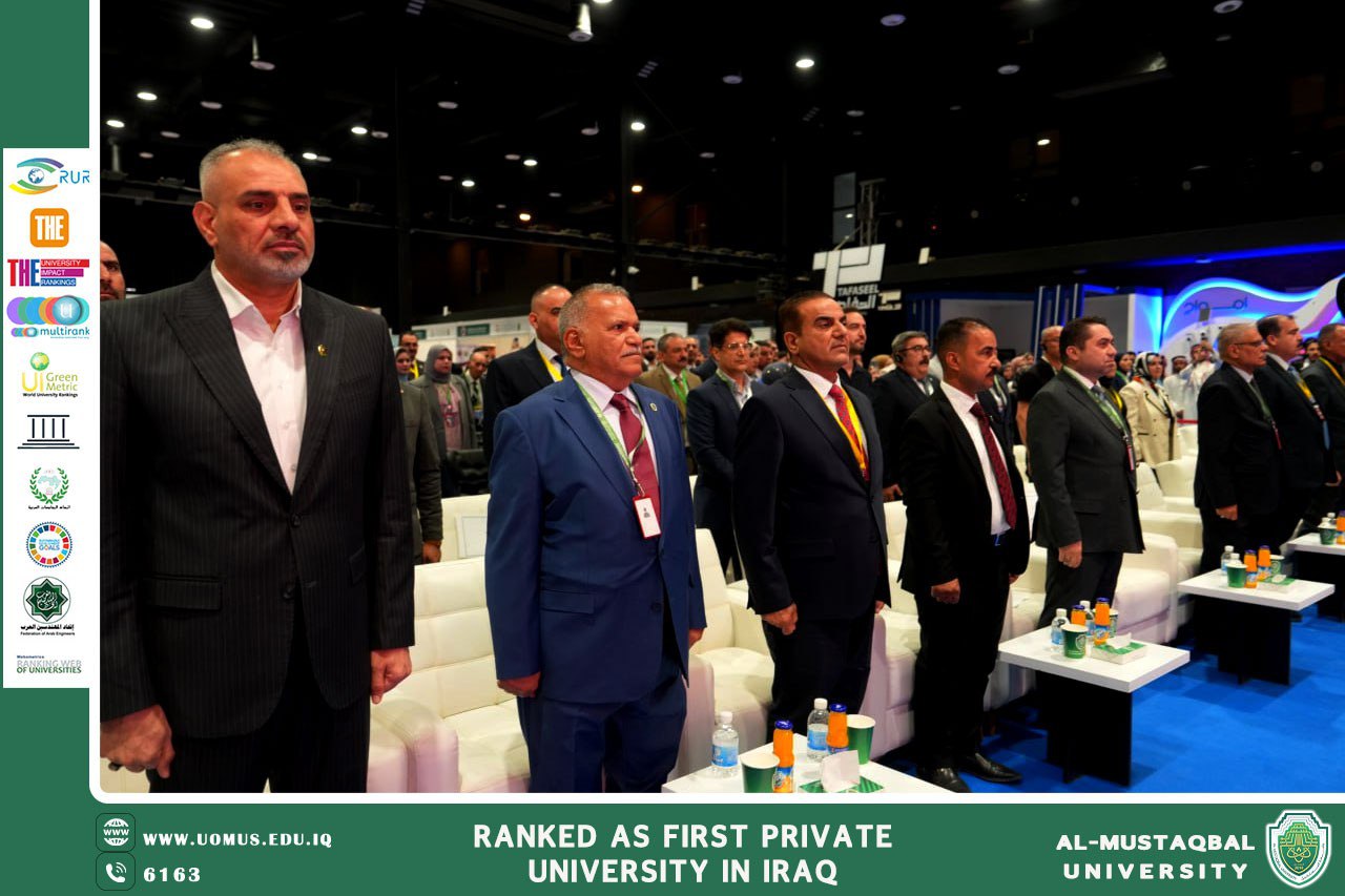 The launch of the third edition of the International Al-Mustaqbal Sustainability Week Festival at Al-Mustaqbal University and the opening of the First International Scientific Conference on Modern Technologies and Their Applications in Sustainable Education.