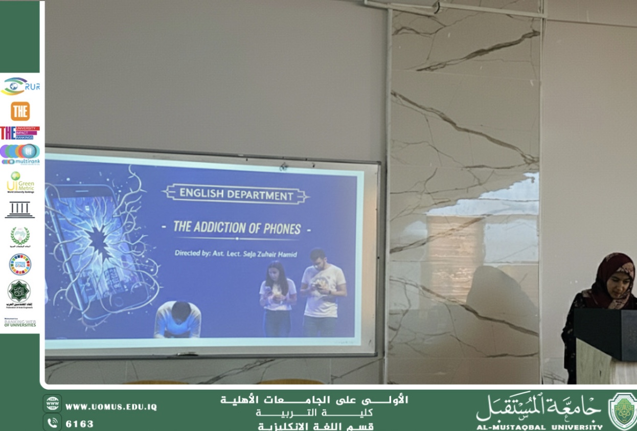 "	Asst. Lec.  Saja Zuhair Hamid organized an awareness workshop titled (Mobile Phone Addiction) at the College of Education – Department of English."
